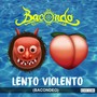 Lento Violento (Bacondeo) [Explicit]