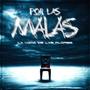 POR LAS MALAS (Explicit)