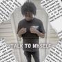 Talk To Myself (Explicit)