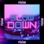 Slow Down (Explicit)