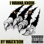 I Wanna Know (Explicit)