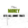 Money (It's All About That)