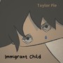 Immigrant Child