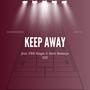 KEEP AWAY (feat. FRBMAGIC & Beni Bomaye) [Explicit]