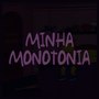 Minha Monotonia