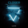 Closer