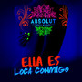 Ella Es Loca Conmigo (Explicit)