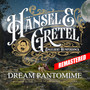 Hänsel & Gretel (Dream Pantomime - Remastered)