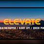 Elevate (feat. KB The Rapper & Queen Pin) [Prod -M.Chada Beats] [Explicit]