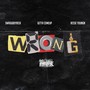 Wrong (feat. Reese Youngn & Getta Comeup)