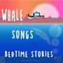 Whale Songs (Explicit)