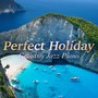 Perfect Holiday - Getaway Jazz Piano