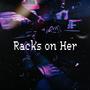 Racks on her (Explicit)