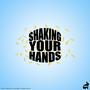 Shaking Your Hands (Explicit)