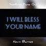 I Will Bless Your Name