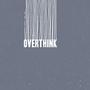 Overthink