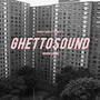 GHETTOSOUND (Explicit)