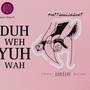 Do Weh Yuh Wah (Explicit)