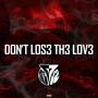 DON'T LOS3 TH3 LOV3 (Explicit)