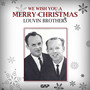 LOUVIN BROTHERS - WE WISH YOU A MERRY CHRISTMAS