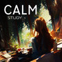 Calm Study: Music To Help You Pay Attention To The Task At Hand, Focus And Remember
