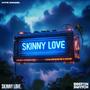 Skinny Love