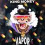 King Money (LA CALLE TA VAPOR) [Explicit]