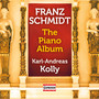 SCHMIDT, F.: Piano Music - Chaconne / Romance / Toccata / Variationen und Fuge (The Piano Album) (Kolly)