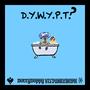 D.Y.W.Y.P.T? (feat. JaxTheUR) [Explicit]