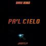 Pal Cielo (House Remix)