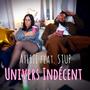 Univers indécent (feat. Stup)