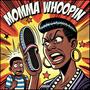 Momma Whoopin (Explicit)