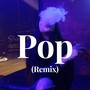 Pop (Remix)