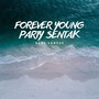 ForeverYoung Party Sentak