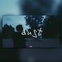 Dust (Explicit)