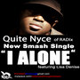 Quite Nyce - I Alone Single Release