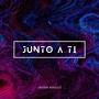 Junto a ti (Explicit)