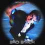 BAD B*TCH (Explicit)