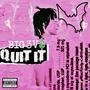 Quit it (Explicit)