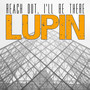 Reach Out, I'll Be There (from Lupin)