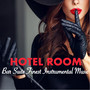 Hotel Room - Bar Suite Finest Instrumental Music & Sounds of Nature, Serenity and Harmony