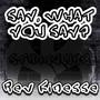 Say, What You Say? (Explicit)