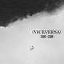 Viceversa 2016 - 2018