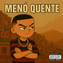 Menó Quente (Explicit)