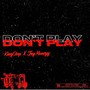 DON'T PLAY (Explicit)