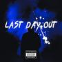 Last Day Out (Explicit)