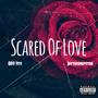 Scared Of Love (Explicit)