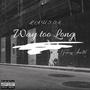 Way To Long (Explicit)