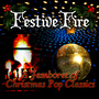 Festive Fire - A Jamboree of Christmas Pop Classics