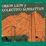 Orion Lion & Colectivo Sanhattan